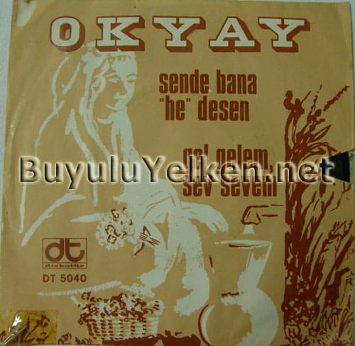 Okyay - Sende bana "he" desen / Gel gelem, sev sevem (Diskotür DT-5040) ön kapak