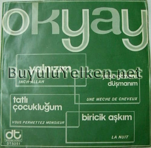 Okyay - Yalnızım – Yeşil gözlere düşmanım / Tatlı çocukluğum – Biricik aşkım (Diskotür DT-5051) ön kapak