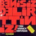 Cem Karaca - Dervişan / Beni siz delirttiniz [1976]